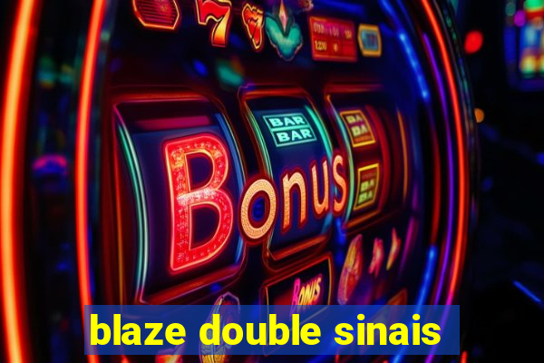 blaze double sinais